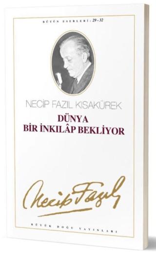 Dünya Bir İnkılap Bekliyor : 29 - 32 Necip Fazıl Bütün Eserleri | Büyük Doğu Yayınları (Ciltsiz)  - Resim 1