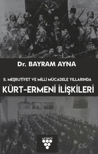 2. Meşrutiyet ve Milli Mücadele Yıllarında Kürt-Ermeni İlişkileri | Urzeni Yayıncılık (Ciltsiz)  - Resim 1