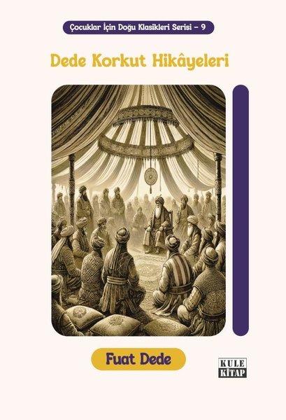Dede Korkut Hikayeleri - Çocuklar İçin Doğu Klasikleri Serisi - 9 | Kule Kitap (İnce Kapak)  - Resim 1