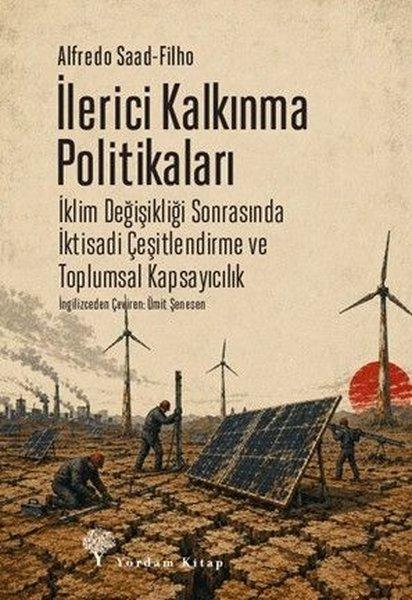 İlerici Kalkınma Politikaları - İklim Değişikliği Sonrasında İktisadi Çeşitlendirme ve Toplumsal Kap | Yordam Kitap (İnce Kapak)  - Resim 1