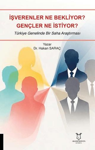 İşverenler Ne Bekliyor? Gençler Ne İstiyor? | Akademisyen Kitabevi (Ciltsiz)  - Resim 1