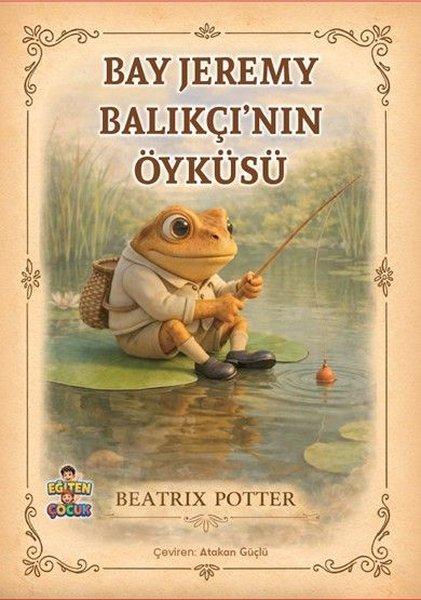 Bay Jeremy Balıkçı'nın Öyküsü | Eğiten Çocuk (İnce Kapak)  - Resim 1