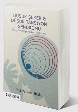 Düşük Şeker & Düşük Tansiyon Sendromu (Hipoglisemi Hipotansiyon Sendromu) | Efe Akademi Yayınları (Ciltsiz)  - Resim 1