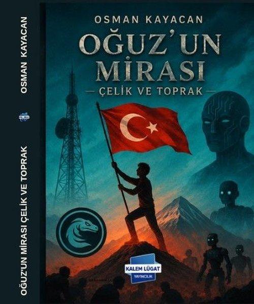 Oğuz'un Mirası - Çelik ve Toprak | Kalem Lugat Yayıncılık (İnce Kapak)  - Resim 1