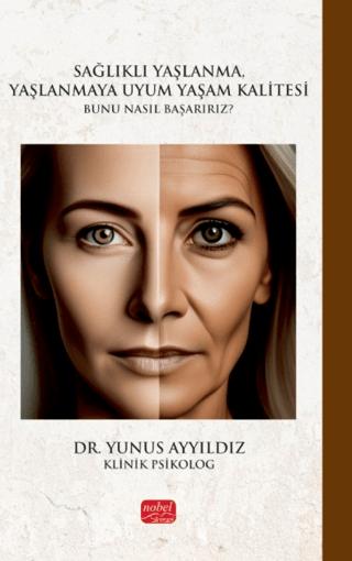Sağlıklı Yaşlanma, Yaşlanmaya Uyum Yaşam Kalitesi | Nobel Bilimsel Eserler (Ciltsiz)  - Resim 1