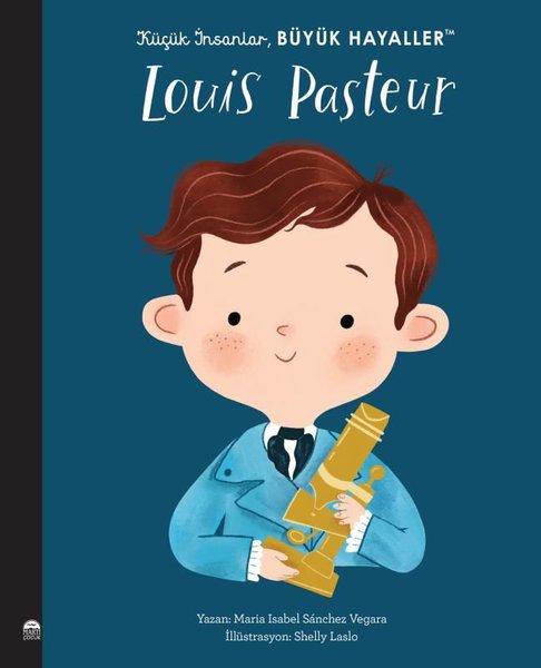 Louis Pasteur - Küçük İnsanlar Büyük Hayaller | Martı Yayınları (İnce Kapak)  - Resim 1