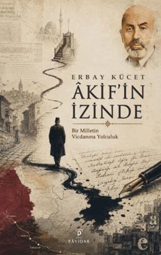 Âkif’in İzinde | Payidar Yayınevi (Ciltsiz)  - Resim 1