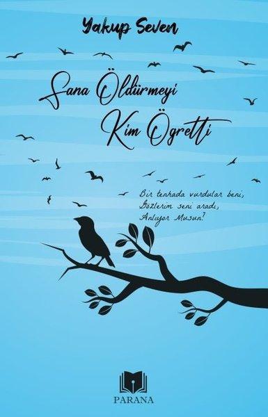 Sana Öldürmeyi Kim Öğretti | Parana (İnce Kapak)  - Resim 1