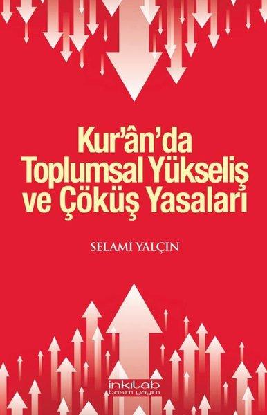 Kur'an'da Toplumsal Yükseliş ve Çöküş Yasaları | İnkılab Yayınları (İnce Kapak)  - Resim 1