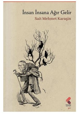 İnsan İnsana Ağır Gelir