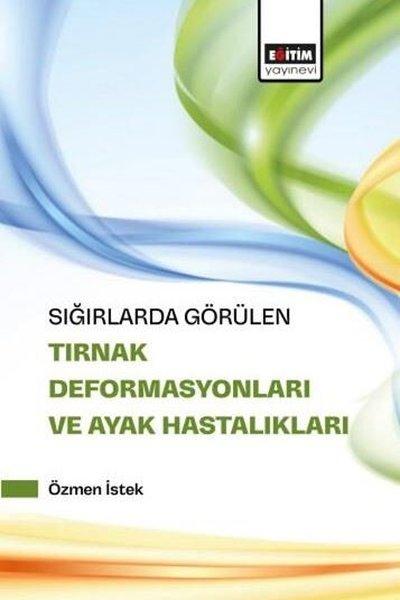 Sığırlarda Görülen Tırnak Deformasyonları ve Ayak Hastalıkları | Eğitim Yayınevi (İnce Kapak)  - Resim 1