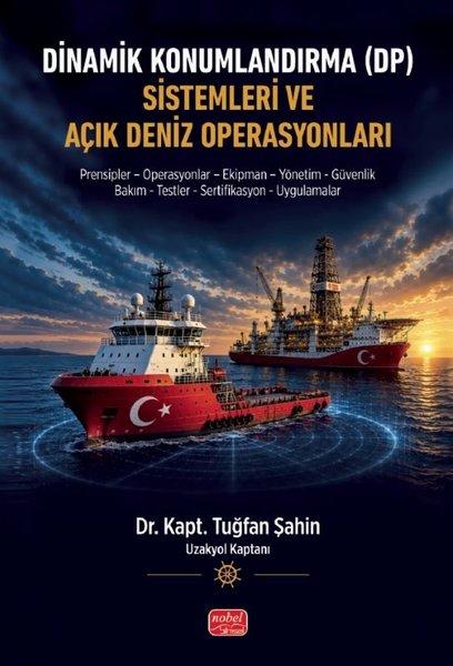 Dinamik Konumlandırma (DP) Sistemleri ve Açık Deniz Operasyonları | Nobel Bilimsel Eserler (İnce Kapak)  - Resim 1