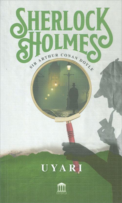 Sherlock Holmes - Uyarı - Sir Arthur Conan Doyle - Olympia Yayınları