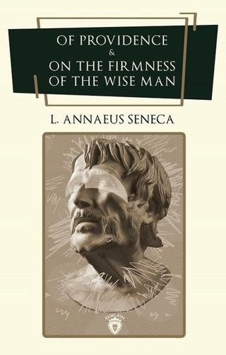 Of Providence and On The Firmness Of The Wise Man