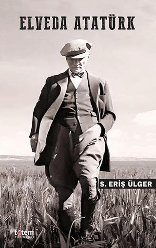 Elveda Atatürk | Totem Yayıncılık (Ciltsiz)  - Resim 1
