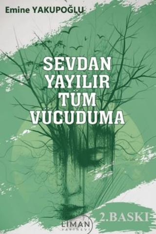 Sevdan Yayılır Tüm Vücuduma