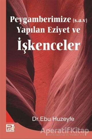 Peygamberimize Yapılan Eziyet ve İşkenceler - Ebu Huzeyfe - Karınca & Polen Yayınları - Resim 1
