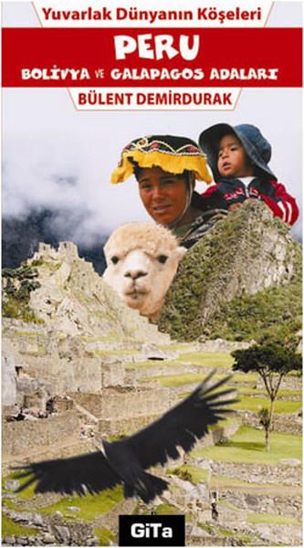 Yuvarlak Dünyanın Köşeleri - Peru Bolivya ve Galapagos Adaları | Gita Yayınevi - Gezi - İzlenim Dizisi (İnce Kapak)  - Resim 1