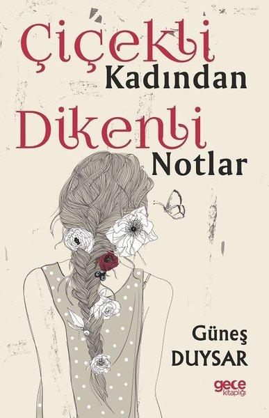Çiçekli Kadından Dikenli Notlar | Gece Kitaplığı (İnce Kapak)  - Resim 1