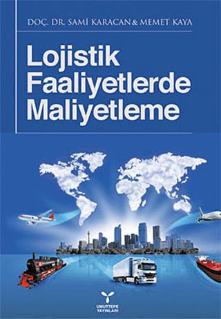 Lojistik Faaliyetlerde Maliyetleme | Umuttepe Yayınları (Ciltsiz)  - Resim 1
