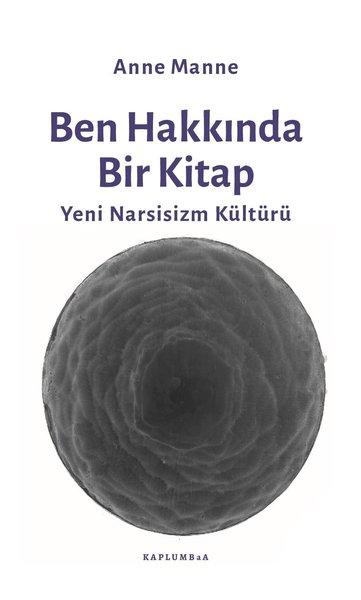 Ben Hakkında Bir Kitap - Yeni Narsisizm Kültürü | Kaplumbaa (İnce Kapak)  - Resim 1