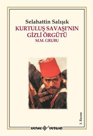 Kurtuluş Savaşı’nın Gizli Örgütü | Kaynak Yayınları (Ciltsiz)  - Resim 1