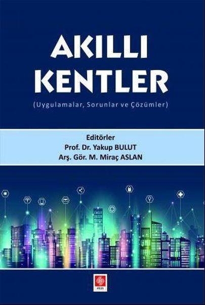 Akıllı Kentler - UygulamalarSorunlar ve Çözümler | Ekin Basım Yayın (İnce Kapak)  - Resim 1