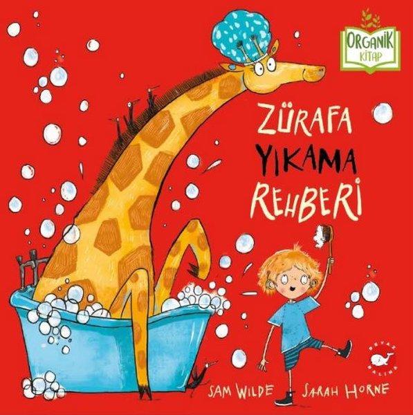 Zürafa Yıkama Rehberi - Organik Kitap | Beyaz Balina Yayınları (Ciltli)  - Resim 1