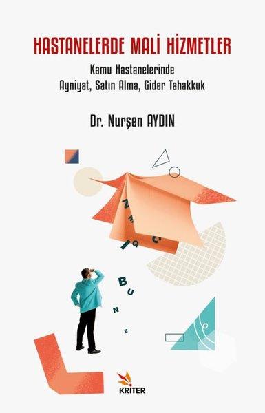 Hastanelerde Mali Hizmetler - Kamu Hastanelerinde Ayniyat Satın Alma Gider Tahakkuk | Kriter (İnce Kapak)  - Resim 1
