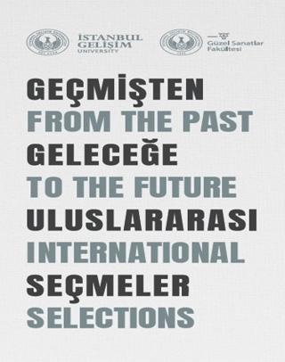 Geçmişten Geleceğe Uluslararası Seçmeler: From The Past To The Future International Selections