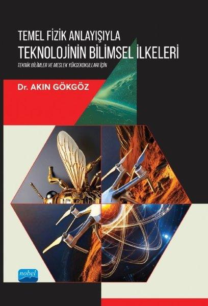 Temel Fizik Anlayışıyla Teknolojinin Bilimsel İlkeleri - Teknik Bilimler ve Meslek Yüksekokulları İç | Nobel Akademik Yayıncılık (İnce Kapak)  - Resim 1