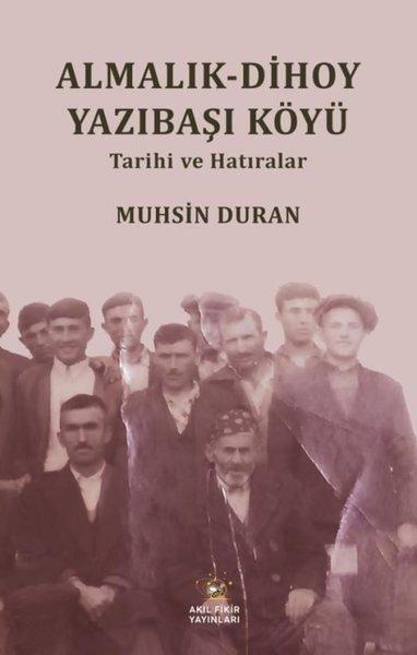 Almalık - Dihoy Yazıbaşı Köyü - Tarihi ve Hatıralar | Akıl Fikir Yayınları (İnce Kapak)  - Resim 1