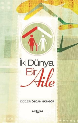 İki Dünya Bir Aile | Akçağ Yayınları (Ciltsiz)  - Resim 1