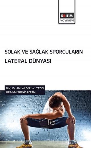 Solak ve Sağlak Sporcuların Lateral Dünyası | Eğitim Yayınevi - Bilimsel Eserler (Ciltsiz)  - Resim 1