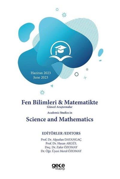 Fen Bilimleri & Matematikte Güncel Araştırmalar Academic Studies In Science and Mathematics - Haziran 2023 | Gece Kitaplığı (İnce Kapak)  - Resim 1