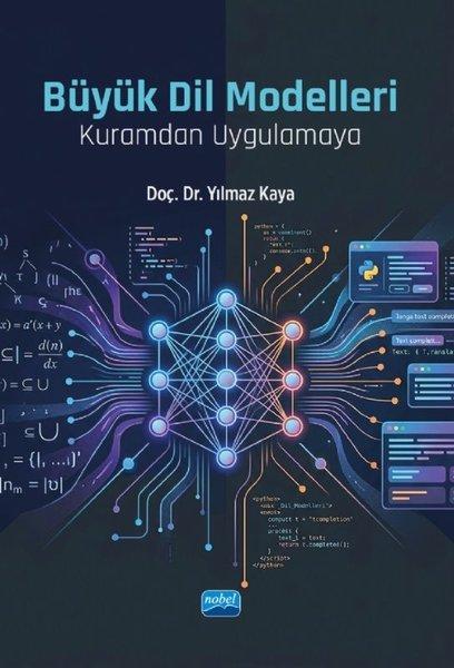 Büyük Dil Modelleri-Kuramdan Uygulamaya | Nobel Akademik Yayıncılık (İnce Kapak)  - Resim 1