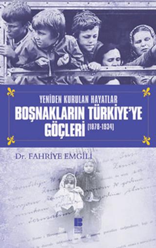 Boşnakların Türkiye’ye Göçleri 1878 -1934