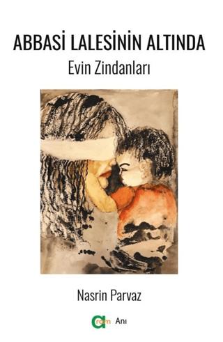 Abbasi Lalesinin Altında/ Evin Zindanları