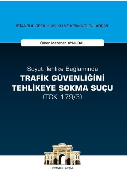 Soyut Tehlike Bağlamında Trafik Güvenliğini Tehlikeye Sokma Suçu | On İki Levha Yayıncılık (İnce Kapak)  - Resim 1