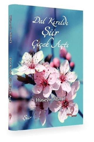 Dal Kırıldı Şiir Çiçek Açtı | Mana Kitap (Ciltsiz)  - Resim 1