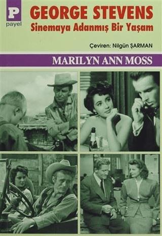 George Stevens : Sinemaya Adanmış Bir Yaşam