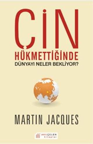 Çin Hükmettiğinde Dünyayı Neler Bekliyor?