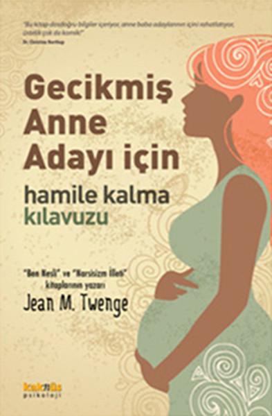 Gecikmiş Anne Adayı İçin Hamile Kalma Kılavuzu | Kaknüs Yayınları (İnce Kapak)  - Resim 1