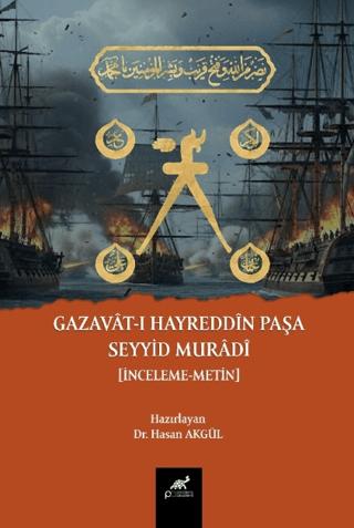 Gazavât-ı Hayreddîn Paşa Seyyid Murâdî | Paradigma Akademi Yayınları (Ciltsiz)  - Resim 1
