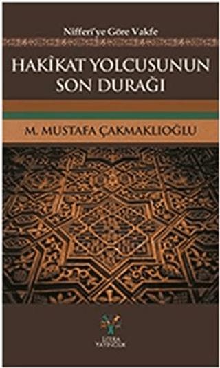 Hakikat Yolcusunun Son Durağı