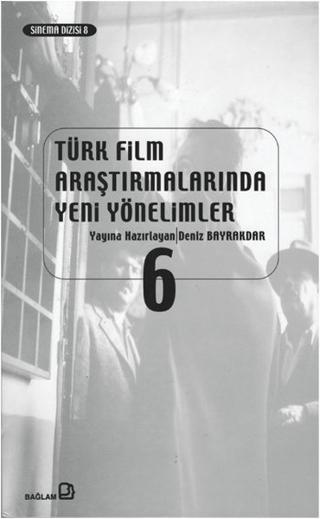 Türk Film Araştırmalarında Yeni Yönelimler 6 | Bağlam Yayınları (Ciltsiz)  - Resim 1