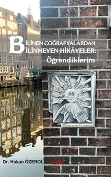 Bilinen Coğrafyalardan Bilinmeyen Hikayeler: Öğrendiklerim | Mela Yayınevi (İnce Kapak)  - Resim 1
