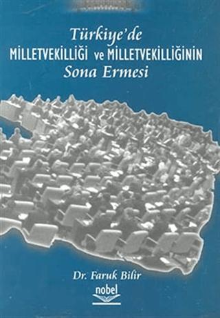 Türkiye’de Milletvekilliği ve Milletvekilliğinin Sona Ermesi | Nobel Akademik Yayıncılık (Ciltsiz)  - Resim 1
