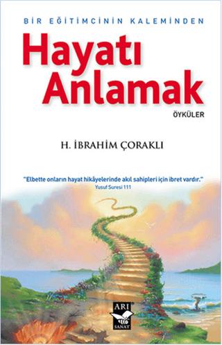 Hayatı Anlamak : Bir Eğitimcinin Kaleminden | Arı Sanat Yayınevi (Ciltsiz)  - Resim 1