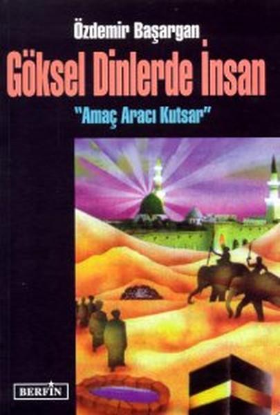 Göksel Dinlerde İnsanAmaç Aracı Kutsar | Berfin Yayınları - Araştırma - İnceleme Dizisi (İnce Kapak)  - Resim 1